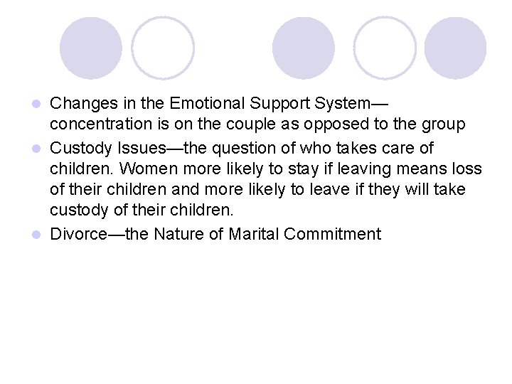 Changes in the Emotional Support System— concentration is on the couple as opposed to