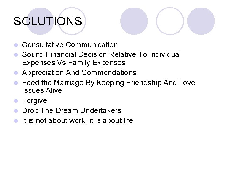 SOLUTIONS l l l l Consultative Communication Sound Financial Decision Relative To Individual Expenses