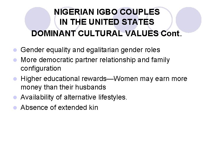 NIGERIAN IGBO COUPLES IN THE UNITED STATES DOMINANT CULTURAL VALUES Cont. l l l