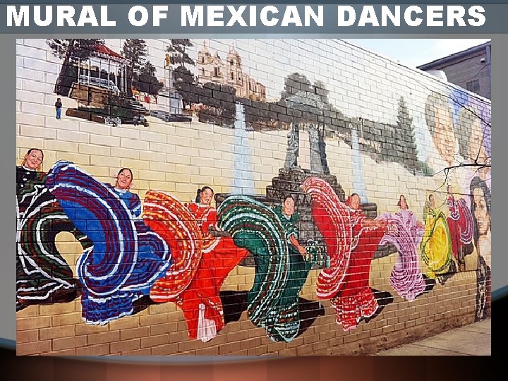 MURAL OF MEXICAN DANCERS 
