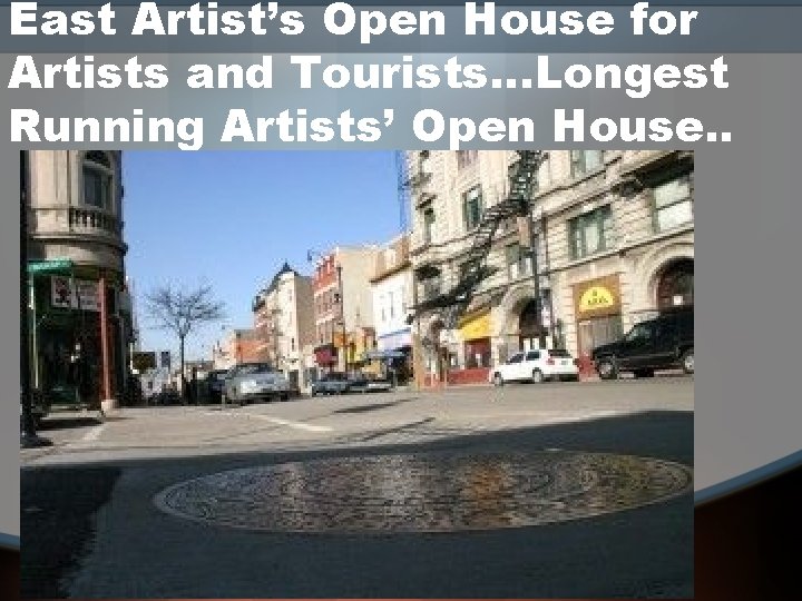 East Artist’s Open House for Artists and Tourists…Longest Running Artists’ Open House. . 