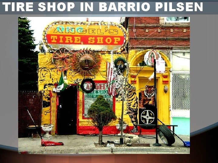 TIRE SHOP IN BARRIO PILSEN 