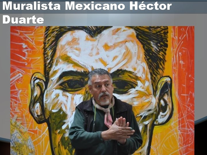 Muralista Mexicano Héctor Duarte 
