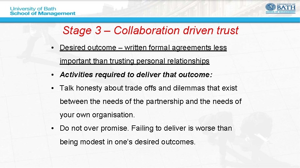 Stage 3 – Collaboration driven trust • Desired outcome – written formal agreements less