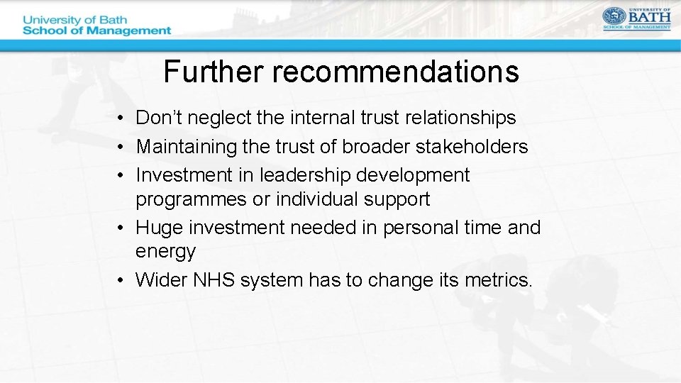 Further recommendations • Don’t neglect the internal trust relationships • Maintaining the trust of