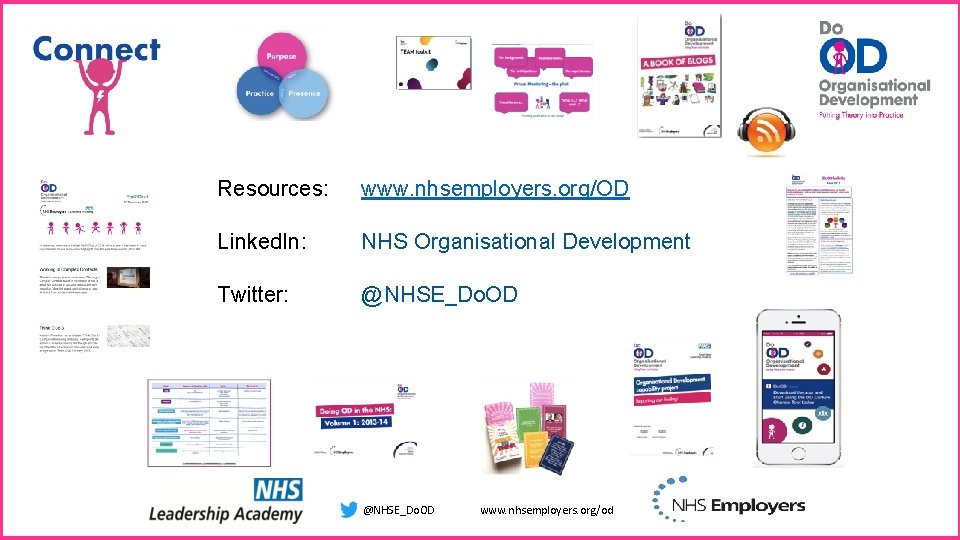 Resources: www. nhsemployers. org/OD Linked. In: NHS Organisational Development Twitter: @NHSE_Do. OD www. nhsemployers.