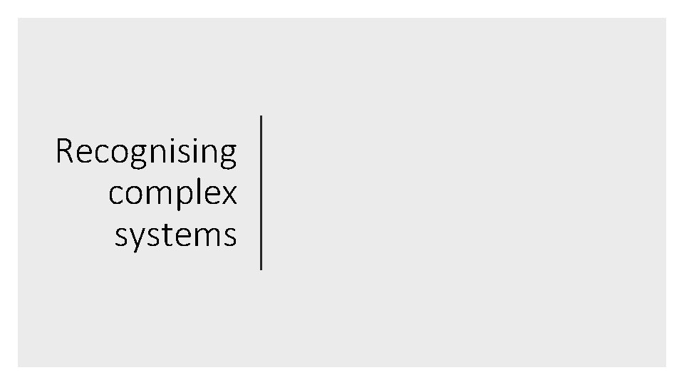 Recognising complex systems 