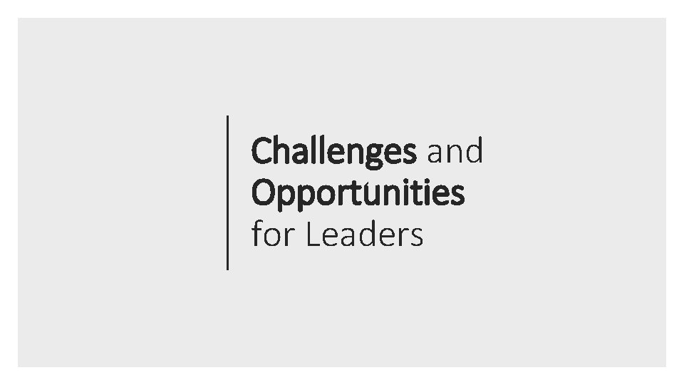 Challenges and Opportunities for Leaders 