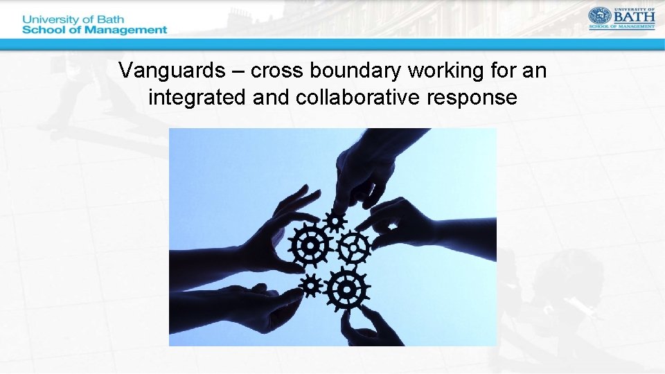 Vanguards – cross boundary working for an integrated and collaborative response 
