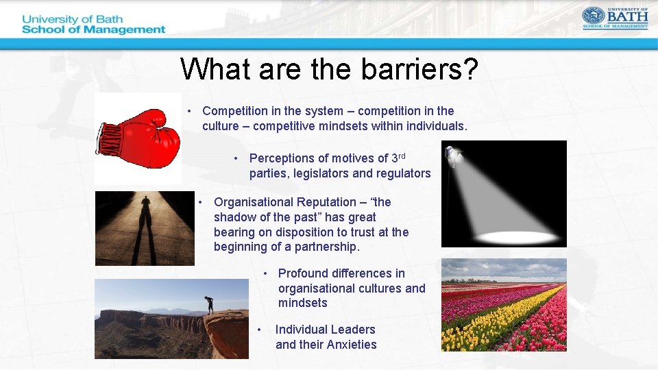 What are the barriers? • Competition in the system – competition in the culture