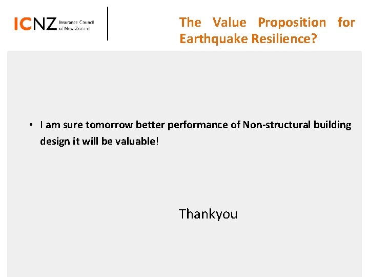 SPEAKER LOGO The Value Proposition for Earthquake Resilience? • I am sure tomorrow better