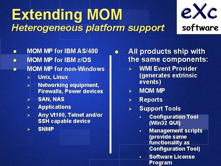 Extending MOM Heterogeneous platform support l l l MOM MP for IBM AS/400 MOM