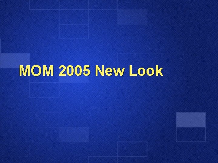 MOM 2005 New Look 