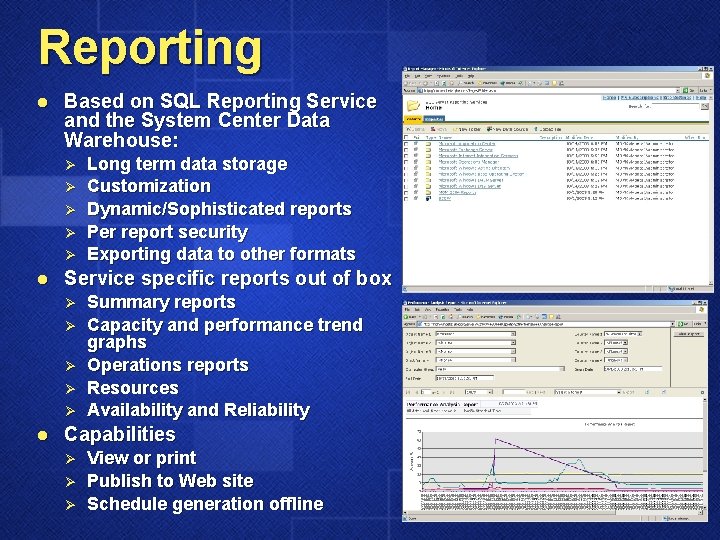 Reporting l Based on SQL Reporting Service and the System Center Data Warehouse: Ø