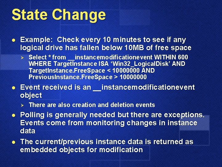 State Change l Example: Check every 10 minutes to see if any logical drive