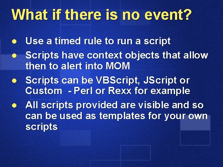 What if there is no event? l l Use a timed rule to run