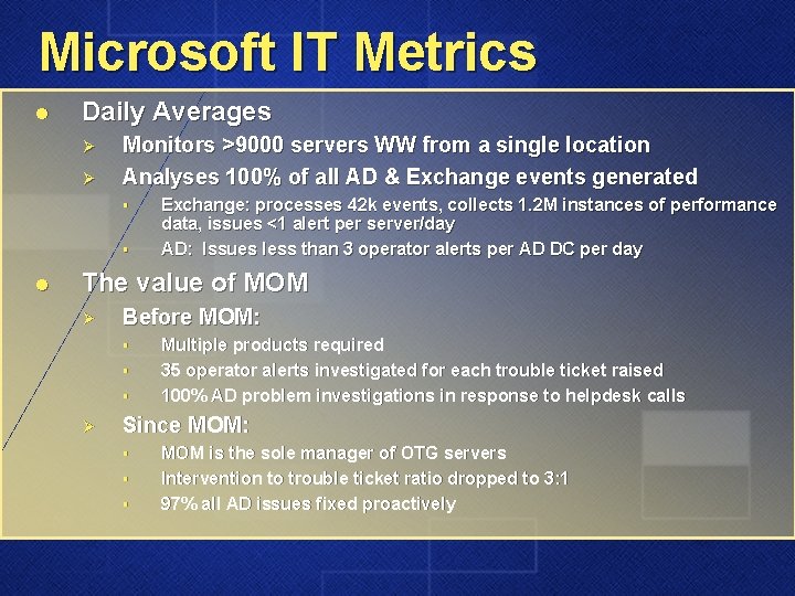 Microsoft IT Metrics l Daily Averages Ø Ø Monitors >9000 servers WW from a