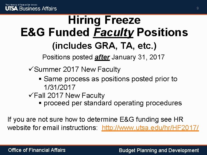 9 Hiring Freeze E&G Funded Faculty Positions (includes GRA, TA, etc. ) Positions posted