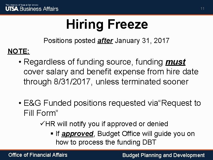 11 Hiring Freeze Positions posted after January 31, 2017 NOTE: • Regardless of funding