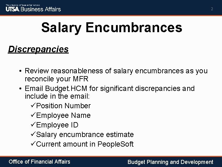 2 Salary Encumbrances Discrepancies • Review reasonableness of salary encumbrances as you reconcile your