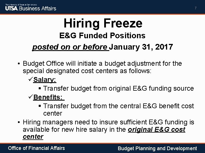 7 Hiring Freeze E&G Funded Positions posted on or before January 31, 2017 •