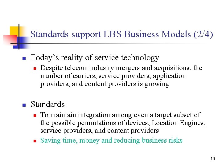 Standards support LBS Business Models (2/4) n Today’s reality of service technology n n