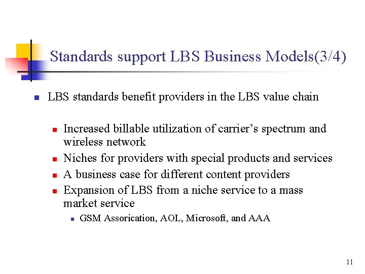 Standards support LBS Business Models(3/4) n LBS standards benefit providers in the LBS value