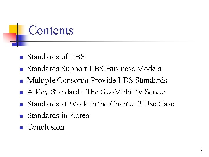 Contents n n n n Standards of LBS Standards Support LBS Business Models Multiple