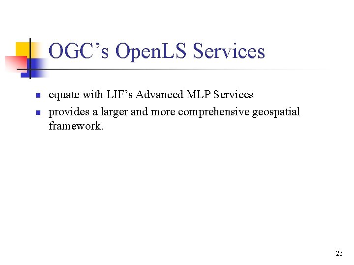 OGC’s Open. LS Services n n equate with LIF’s Advanced MLP Services provides a