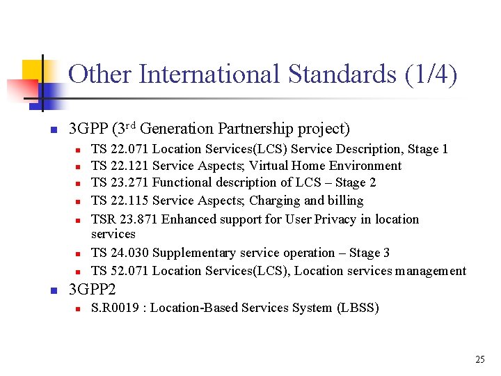 Other International Standards (1/4) n 3 GPP (3 rd Generation Partnership project) n n