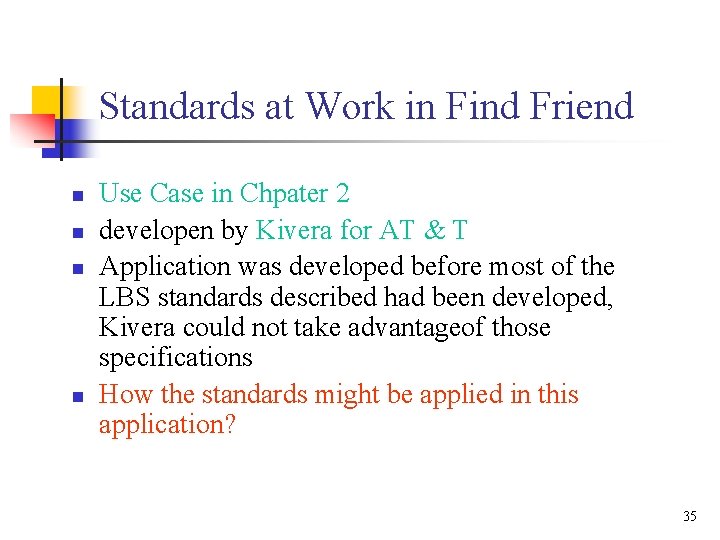 Standards at Work in Find Friend n n Use Case in Chpater 2 developen