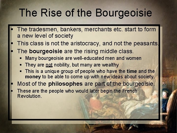 The Rise of the Bourgeoisie § The tradesmen, bankers, merchants etc. start to form