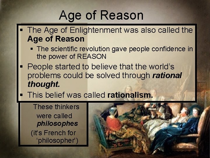 Age of Reason § The Age of Enlightenment was also called the Age of