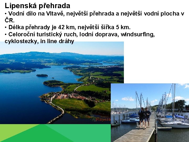 Lipenská přehrada • Vodní dílo na Vltavě, největší přehrada a největší vodní plocha v