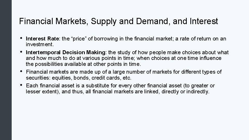 Financial Markets, Supply and Demand, and Interest • • Interest Rate: the “price” of