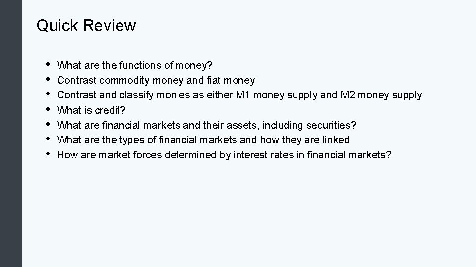 Quick Review • • What are the functions of money? Contrast commodity money and