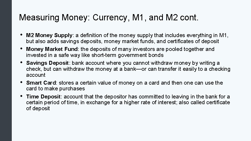 Measuring Money: Currency, M 1, and M 2 cont. • • • M 2