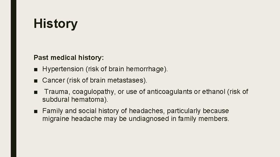 History Past medical history: ■ Hypertension (risk of brain hemorrhage). ■ Cancer (risk of