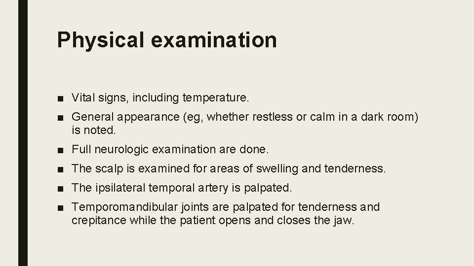Physical examination ■ Vital signs, including temperature. ■ General appearance (eg, whether restless or