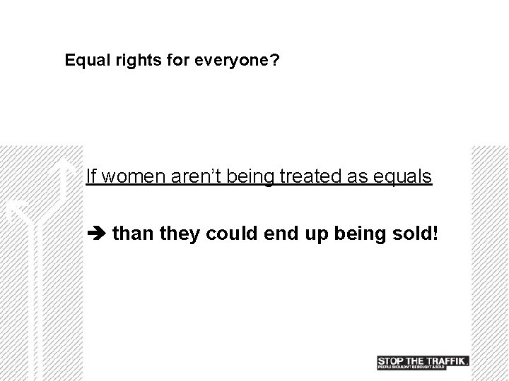 Equal rights for everyone? If women aren’t being treated as equals than they could