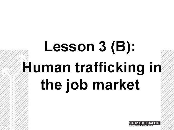 Lesson 3 (B): Human trafficking in the job market 