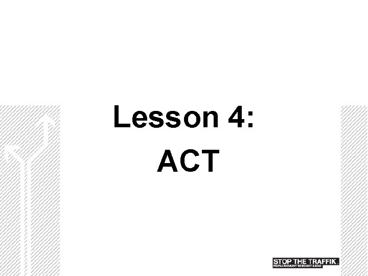 Lesson 4: ACT 