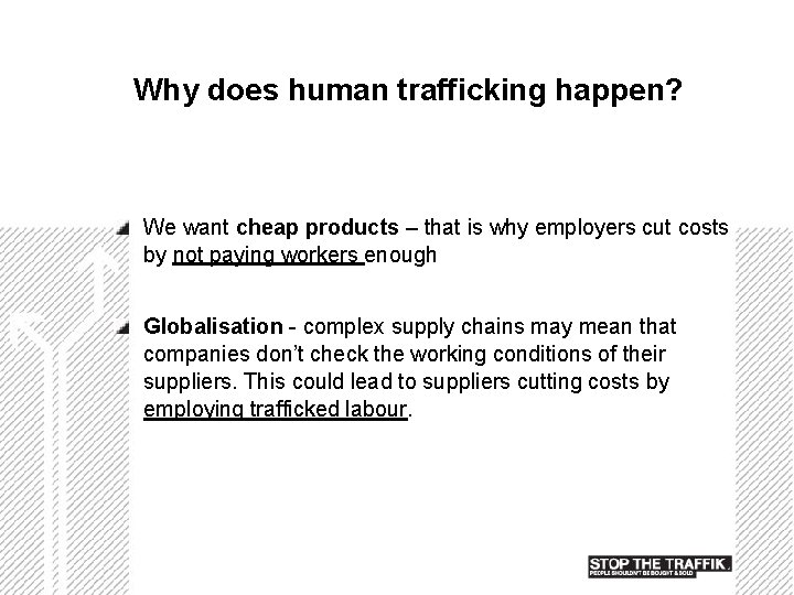 Why does human trafficking happen? We want cheap products – that is why employers