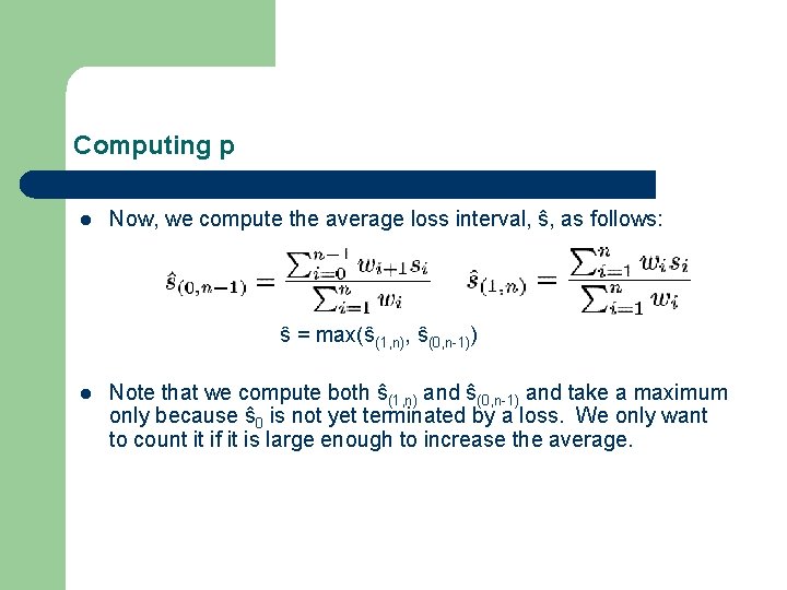 Computing p l Now, we compute the average loss interval, ŝ, as follows: ŝ