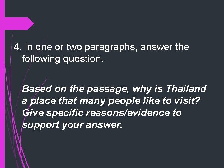 4. In one or two paragraphs, answer the following question. Based on the passage,