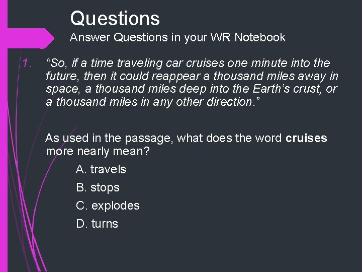 Questions Answer Questions in your WR Notebook 1. “So, if a time traveling car