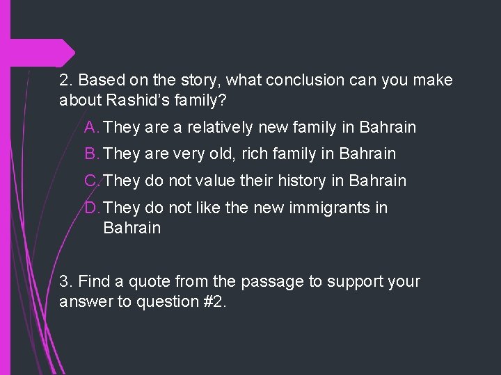 2. Based on the story, what conclusion can you make about Rashid’s family? A.