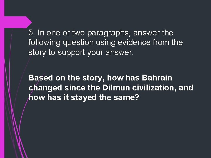 5. In one or two paragraphs, answer the following question using evidence from the