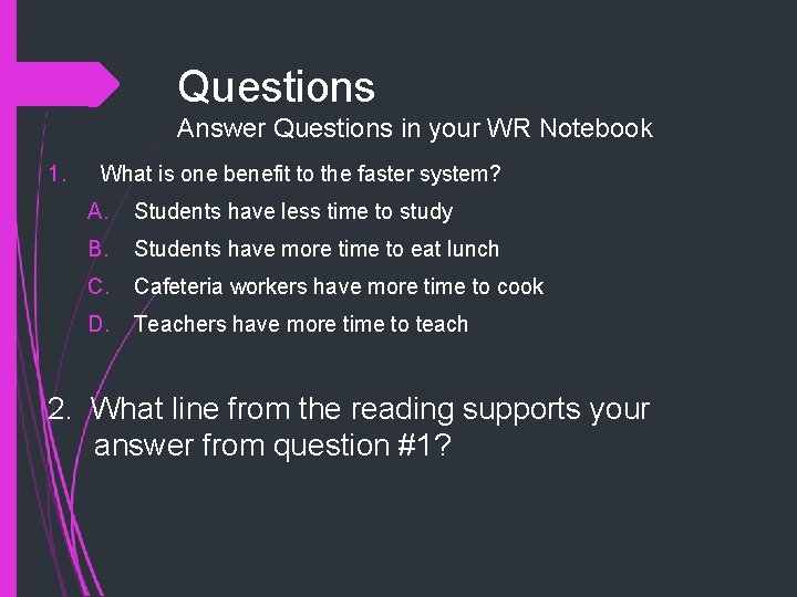 Questions Answer Questions in your WR Notebook 1. What is one benefit to the