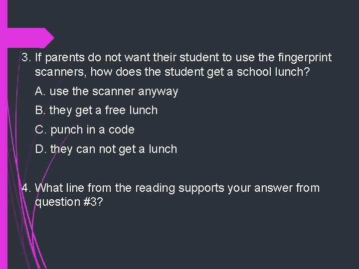 3. If parents do not want their student to use the fingerprint scanners, how